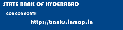 STATE BANK OF HYDERABAD  GOA GOA NORTH    banks information 